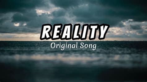 Reality (ORIGINAL SONG) - YouTube