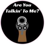 Are You Talking To Me Gun Circle Black Decal - U.S. Custom Stickers