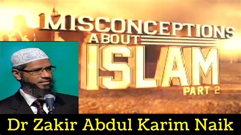 Misconception about Islam, Part 2, Dr Zakir Naik, Peace TV Network, Peace TV Bangla, Peace Tube ...