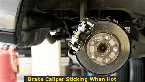 Brake Caliper Sticking When Hot (Symptoms, Causes & Fixes ...