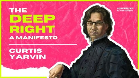 Curtis Yarvin (aka Mencius Moldbug) - The Deep Right - A Manifesto ...