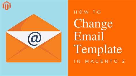 an email envelope with the words how to change email template in magento 2
