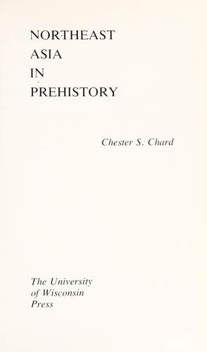 Northeast Asia in Prehistory used book by Chester S. Chard