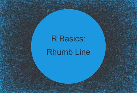 Distance Along Rhumb Line in R | Loxodrome with distRhumb Function