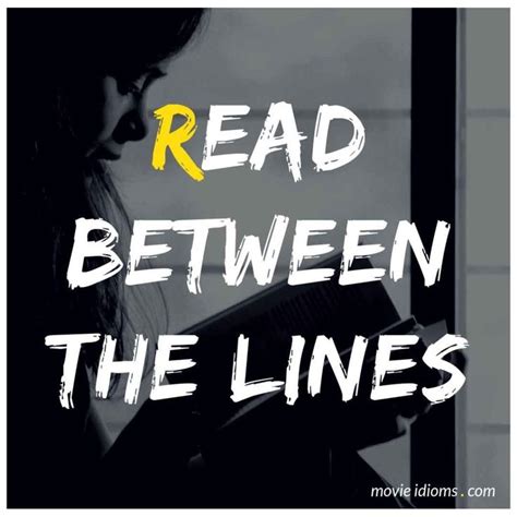 Read Between the Lines Idiom | Reading between the lines, Idiomatic expressions, Idioms