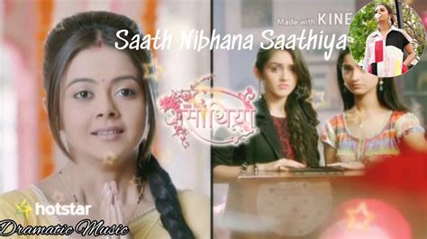 Saath Nibhana Saathiya DRAMATIC MUSIC 1 - YouTube