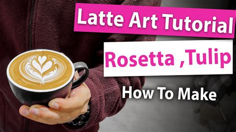 How To Make Latte Art Rosetta Tulip | Latte Art Tutorial | Barista Skills - YouTube