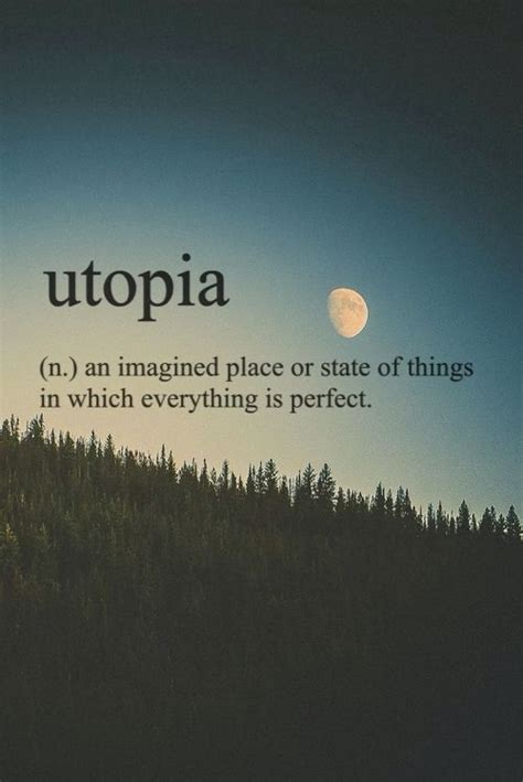 utopia | Utopia Quotes | Pinterest | Wisdom, Inspirational and Thoughts