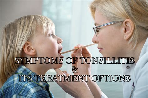 Symptoms Of Tonsillitis & Its Treatment Options Available