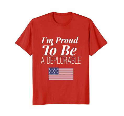 I’m Proud To Be A Deplorable Funny Political T Shirt-ln – Lntee