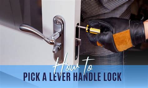 How to Pick a Lever Handle Lock? - 4 Easy Methods