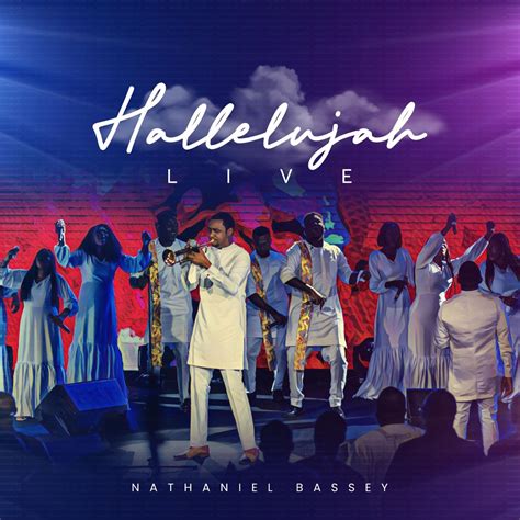 ‎Hallelujah Live - Album by Nathaniel Bassey - Apple Music