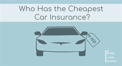 Who Has the Cheapest Car Insurance? - Harry Levine Insurance