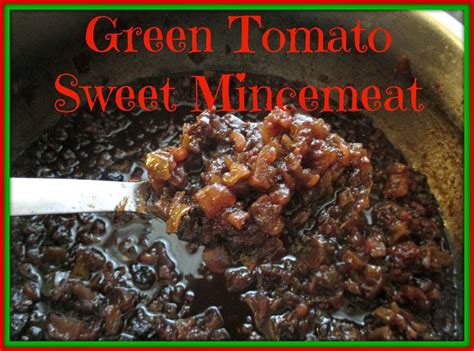 Green Tomato Sweet Mincemeat | Green tomato mincemeat recipe, Maple syrup recipes, Canning recipes