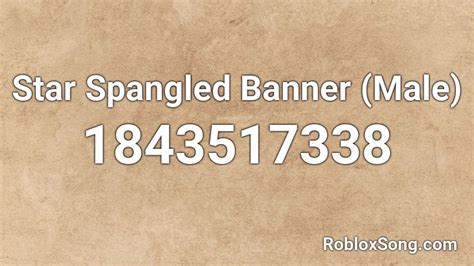 Star Spangled Banner (Male) Roblox ID - Roblox music codes