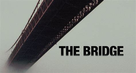 Where To Watch "The Bridge" Documentary: Your Complete Guide! - Nice ...