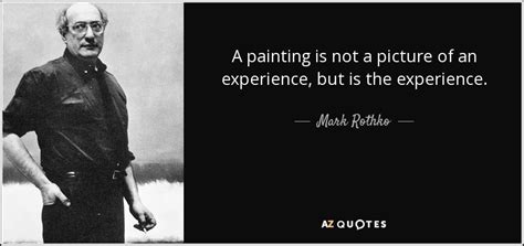 TOP 25 QUOTES BY MARK ROTHKO (of 52) | A-Z Quotes