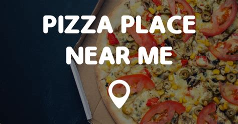 PIZZA PLACE NEAR ME - Points Near Me