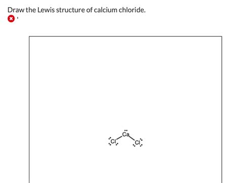 Solved Draw the Lewis structure of calcium chloride. x, | Chegg.com