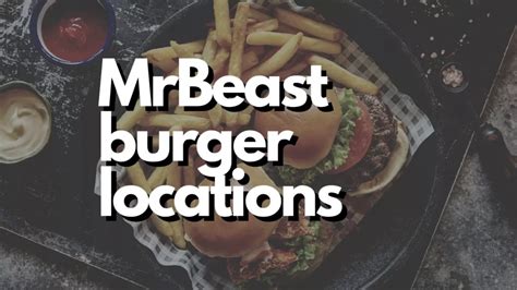 Where MrBeast burgers are located (MrBeast Near Me) – Riley Eats