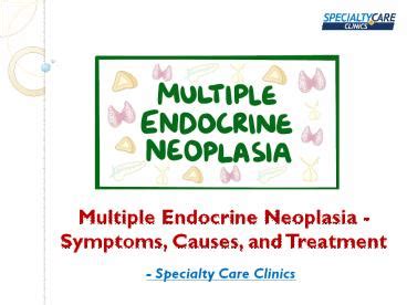 PPT – Multiple Endocrine Neoplasia - Symptoms, Causes, and Treatment PowerPoint presentation ...