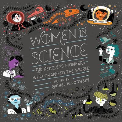 Women in Science Audiobook, written by Rachel Ignotofsky | BlackstoneLibrary.com