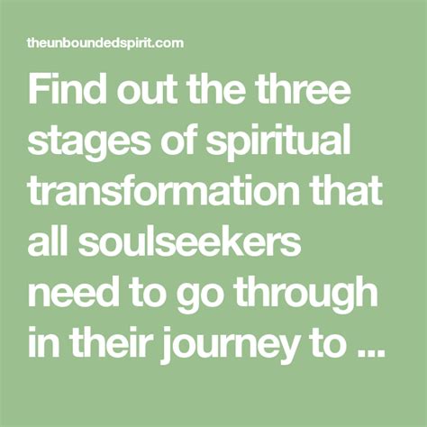 Find out the three stages of spiritual transformation that all soulseekers need to go through in ...