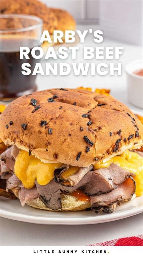 Arby's Roast Beef Sandwich with Cheddar Copycat - Little Sunny Kitchen