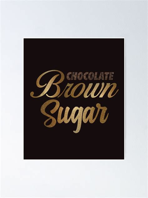 "Chocolate brown sugar" Poster for Sale by Sysouk | Redbubble