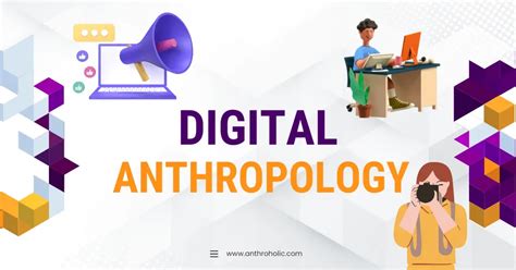 Digital Anthropology | Anthroholic