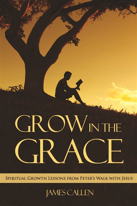 Grow in the Grace Large Front - James Callen - Follower of Jesus Christ, Bible teacher, and ...