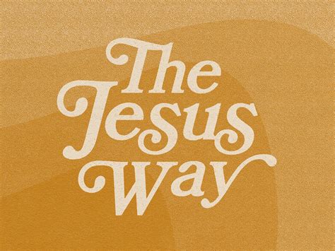 The Jesus Way by Josh Thomassen on Dribbble