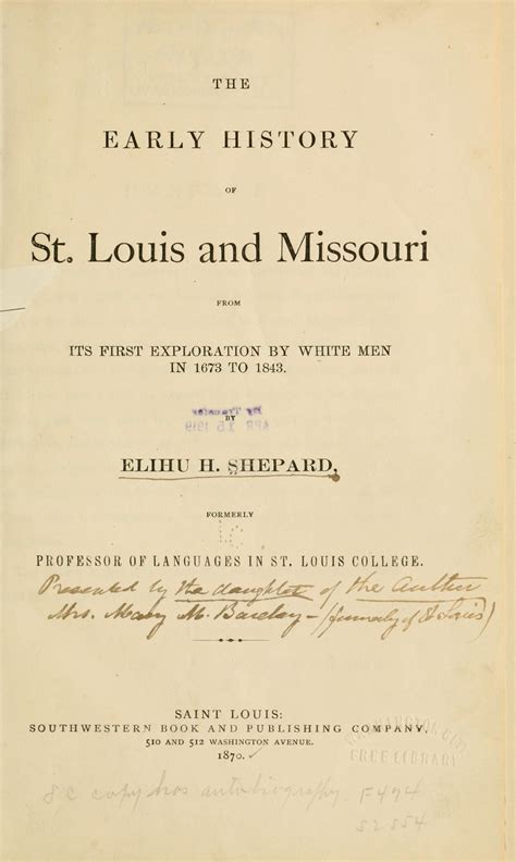 The early history of St. Louis and Missouri, from its first exploration by white men in 1673 to ...