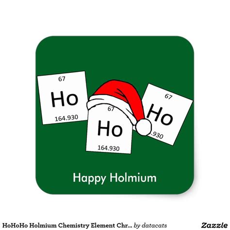 HoHoHo Holmium Chemistry Element Christmas Pun Square Sticker | Zazzle.co.uk | Christmas puns ...