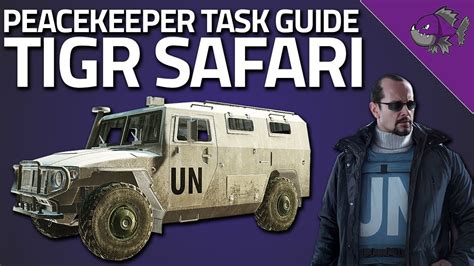 Tigr Safari - Peacekeeper Task Guide - Escape From Tarkov - YouTube