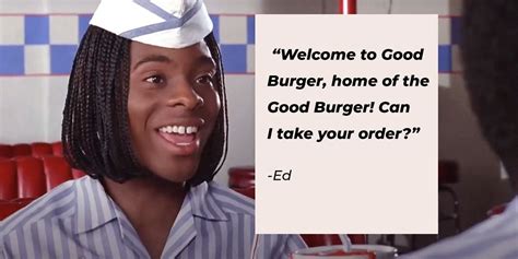 41 ‘Good Burger’ Quotes: Ed and Dexter’s Secret Ingredient to Success