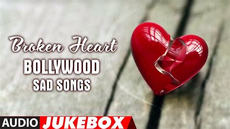 Broken Heart Bollywood Sad Songs (Jukebox) Break Up Songs (Best Collection) - YouTube