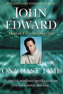 One Last Time by John Edward — Reviews, Discussion, Bookclubs, Lists