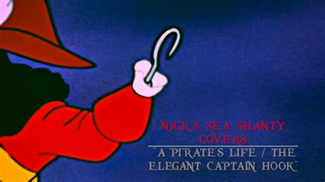 Nick's Sea Shanty Covers - "A Pirate's Life/The Elegant Captian Hook ...