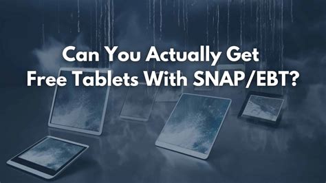 Can You Actually Get Free Tablets With SNAP/EBT?