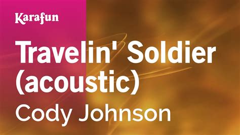 Travelin' Soldier (acoustic) - Cody Johnson | Karaoke Version | KaraFun ...