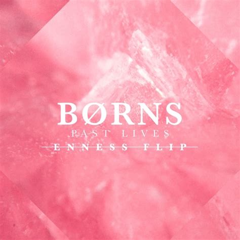 Stream Børns - Past Lives (ENNESS FLIP) by ENNESS | Listen online for free on SoundCloud