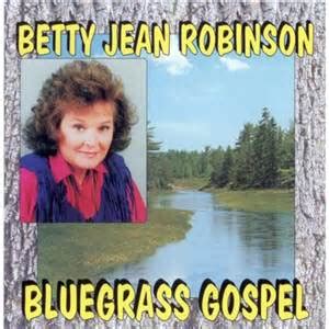 BETTY JEAN ROBINSON – BLUEGRASS GOSPEL – Gospel Music Warehouse