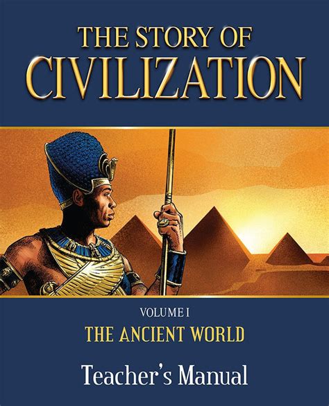 The Story of Civilization Volume 1: The Ancient World (Teacher's Manual)