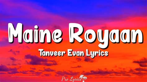 Maine Royaan (Lyrics) Tanveer Evan, Piran Khan - YouTube