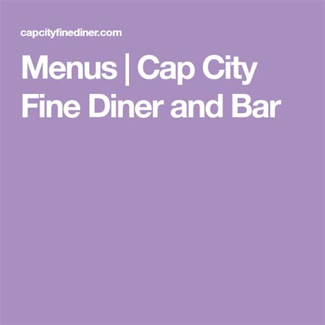 Menus | Cap City Fine Diner and Bar | Diner menu, Cap city diner, Menu