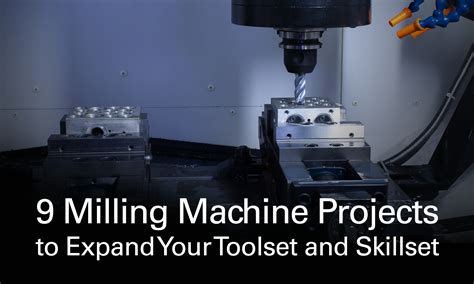 9 Milling Machine Projects to Expand Your Toolset and Skillset - American Rotary