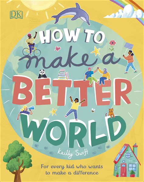 How to Make a Better World by Keilly Swift - Penguin Books New Zealand