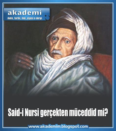 İşte belgelerle gerçek Said-i Nursi | Akademi Dergisi | Mehmet Fahri Sertkaya: Said-i Nursi ...