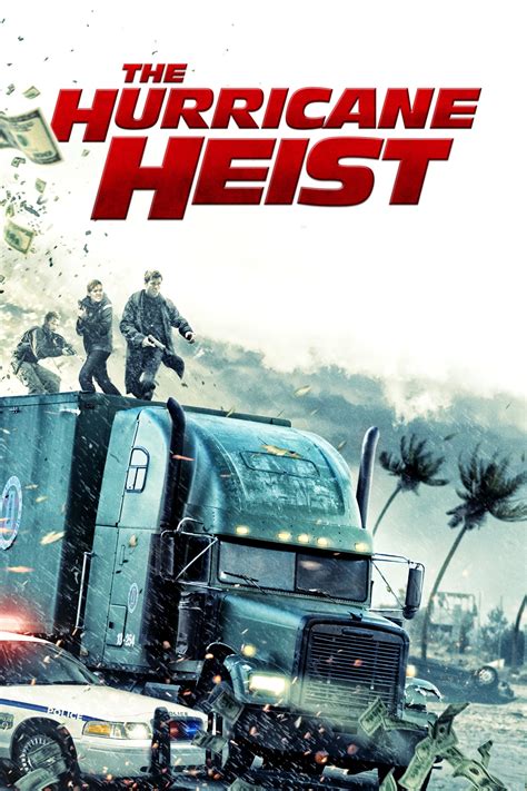 The Hurricane Heist wiki, synopsis, reviews - Movies Rankings!